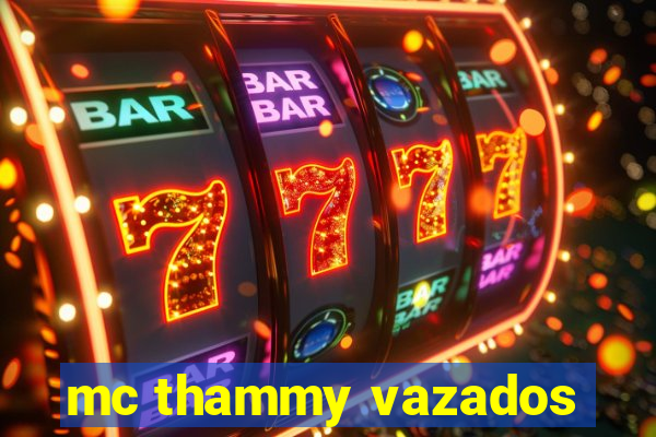 mc thammy vazados